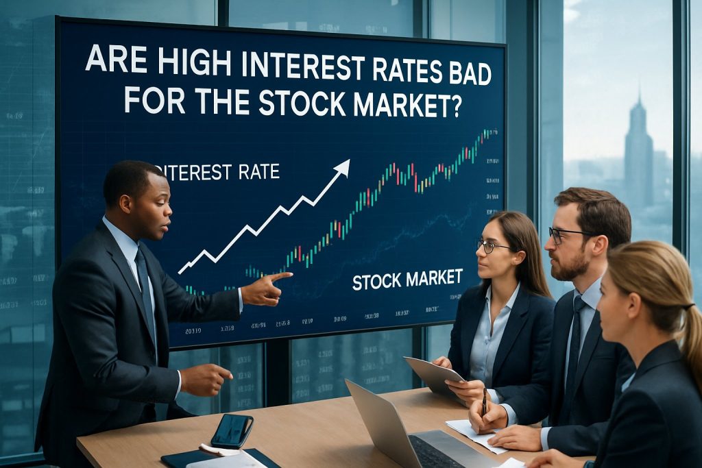 Are High Interest Rates Bad for the Stock Market
