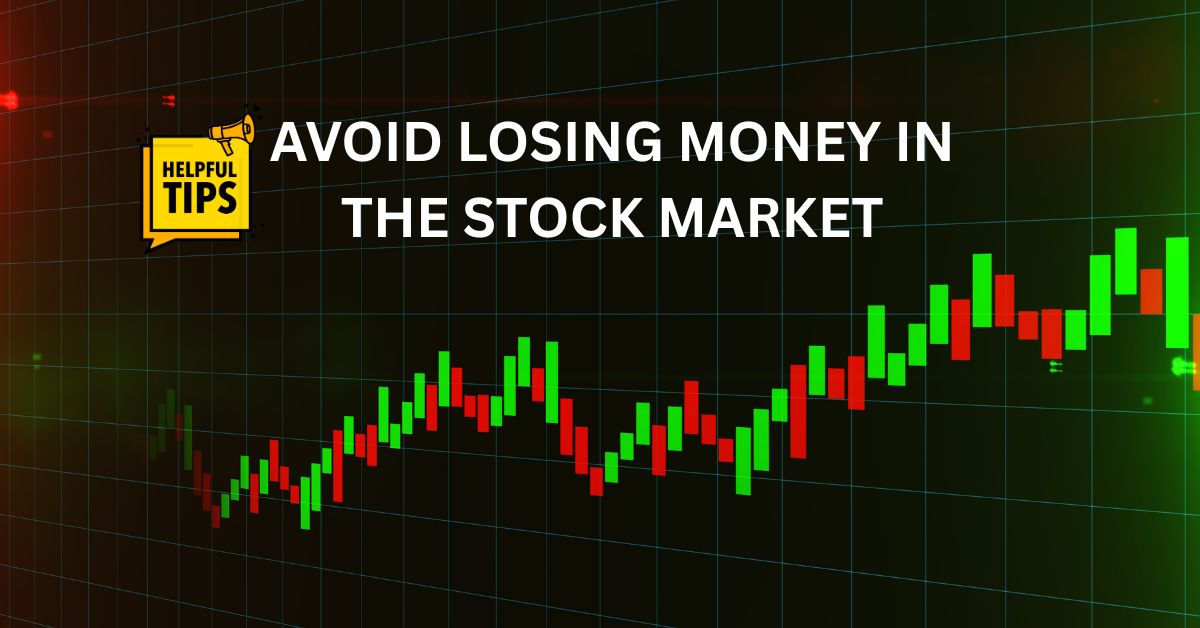 Avoid Losing Money in the Stock Market