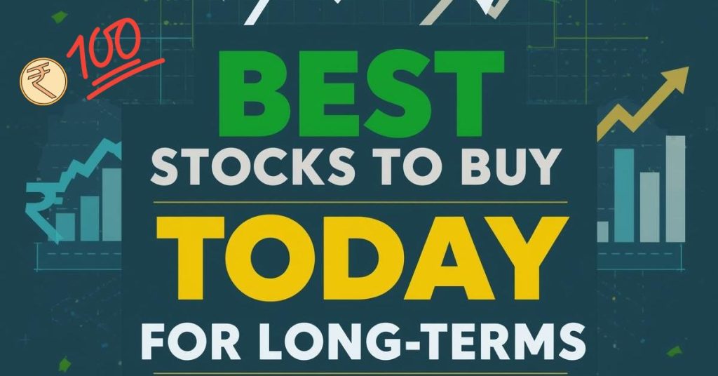 Best Stocks to Buy Today in India for Long Term Under ₹100