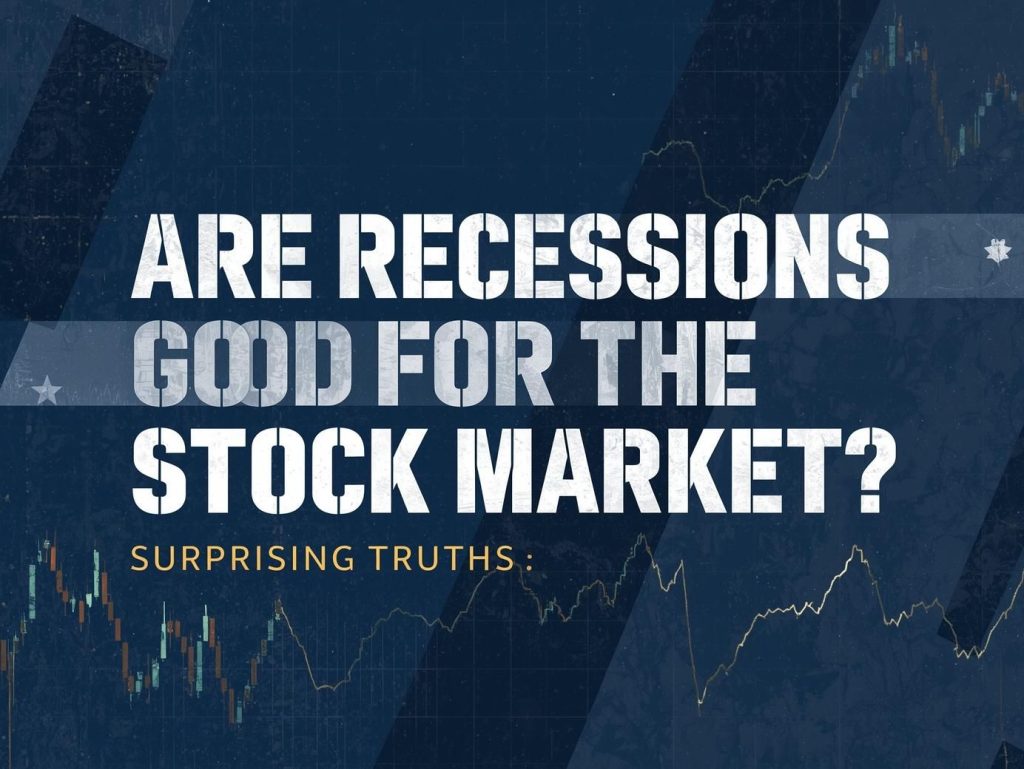 are recessions good for the stock market
