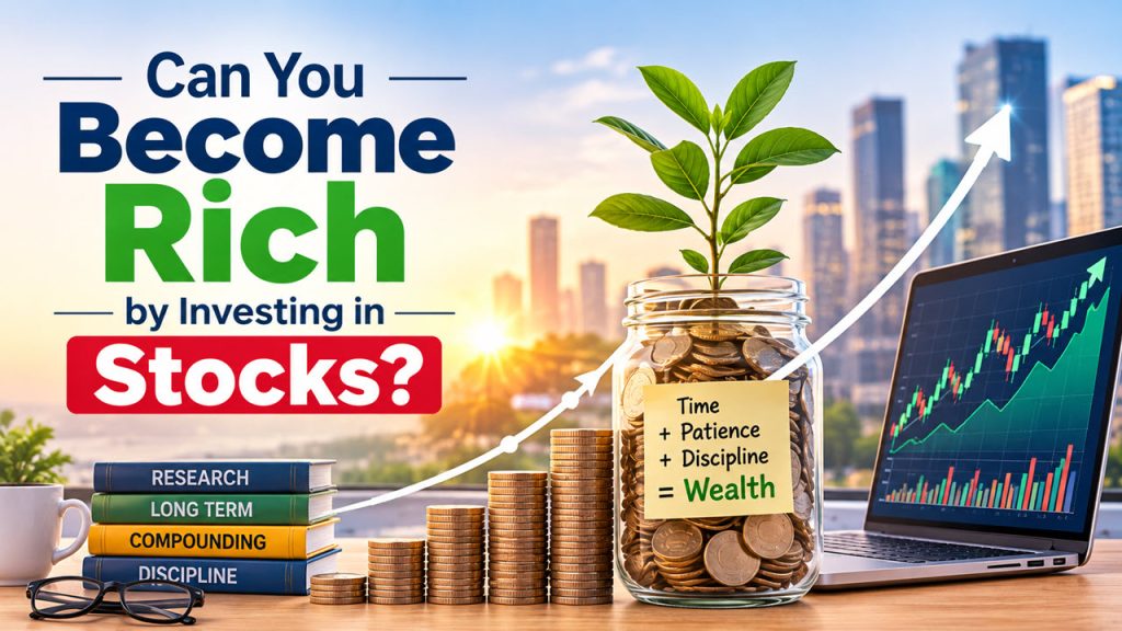 Can You Become Rich by Investing in Stocks